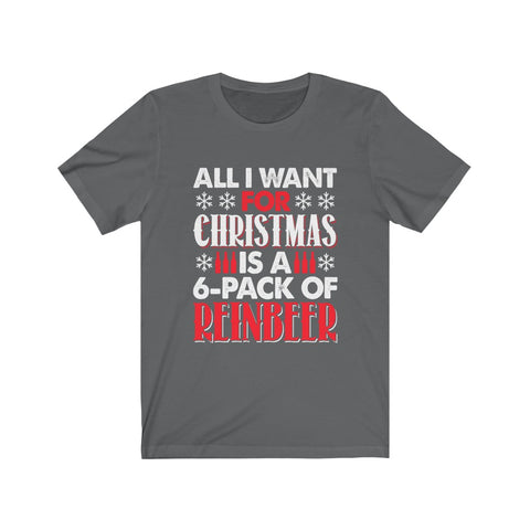 Image of All I Want For Christmas is A Reinbeer - Unisex Tee