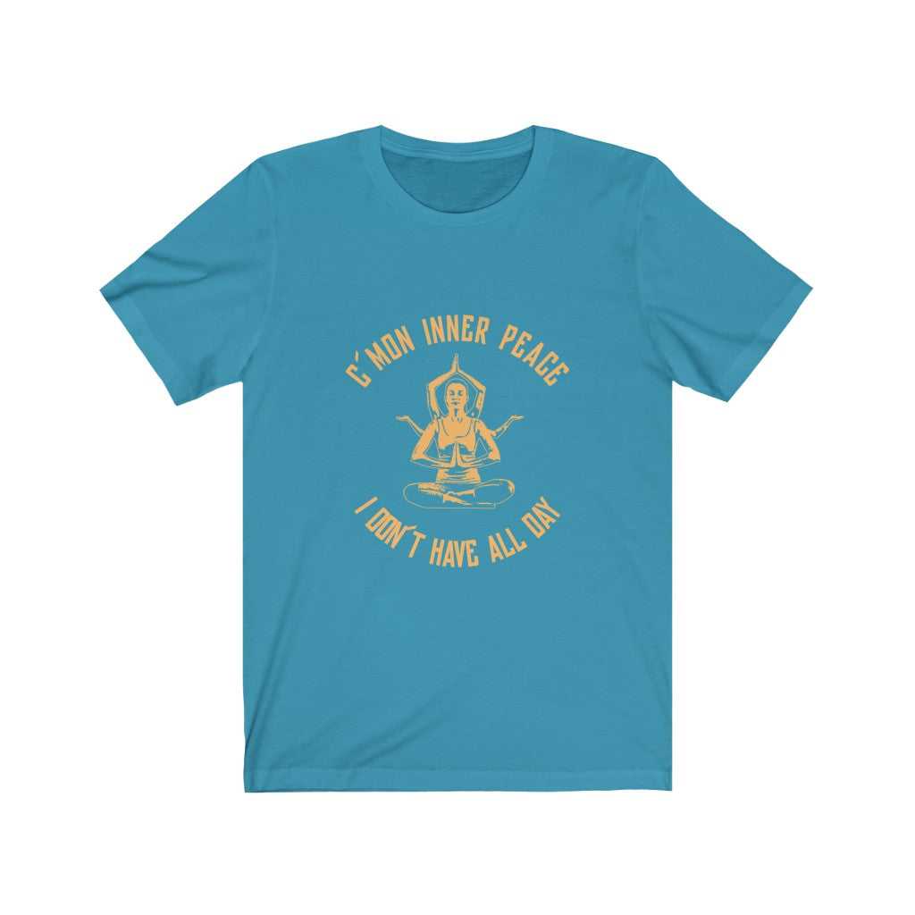 C'mon Inner Peace - Unisex Tee