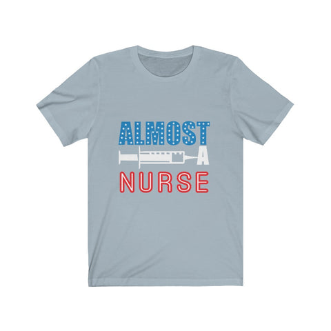Image of Almost A Nurse - Unisex Tee