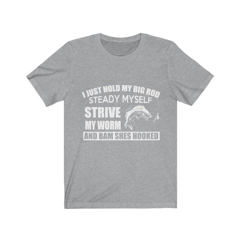 Image of I Just Hold My Big Rod - Unisex Tee - Maas Tee