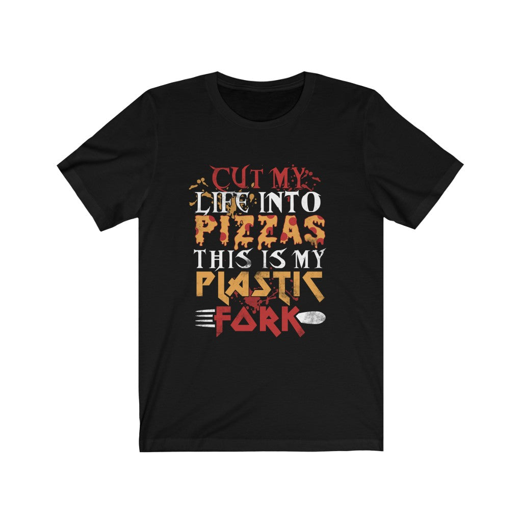 Cut My Life into Pizzas - Unisex Tee