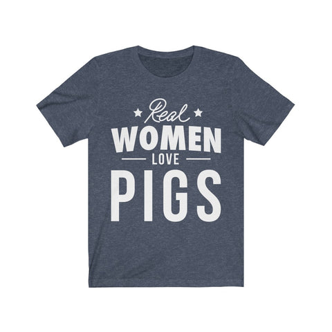 Image of Real Women Love Pigs - Maas Tee