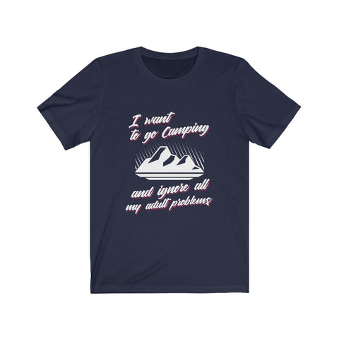 Image of I Want To Go Camping - Unisex Tee - Maas Tee