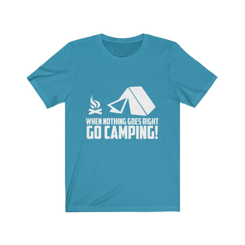 Image of When Nothing Goes Right Go Camping - Unisex Tee