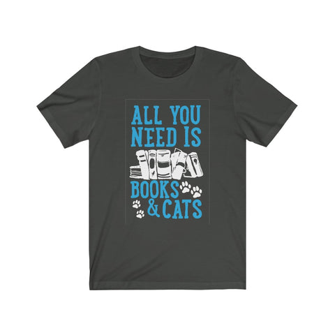 Image of All you need is books and cats - Unisex Tee - Maas Tee