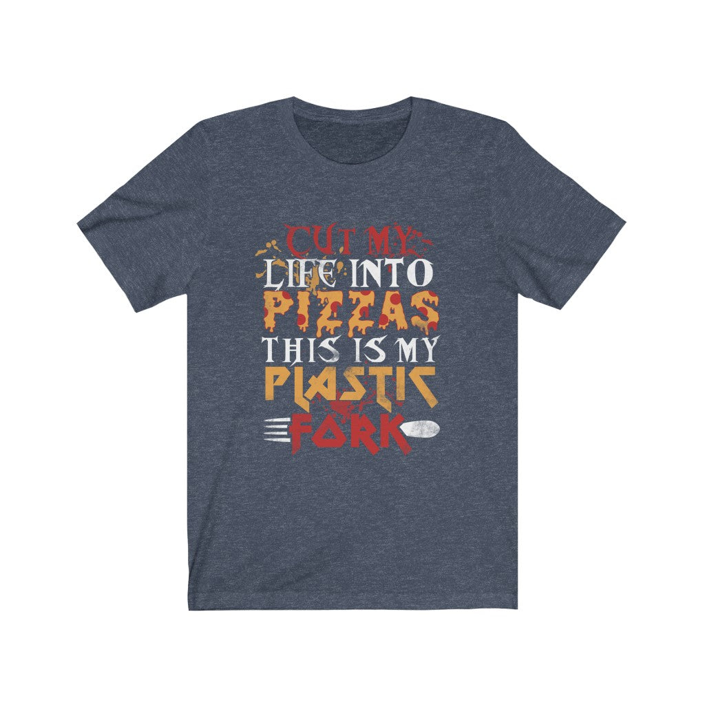 Cut My Life into Pizzas - Unisex Tee