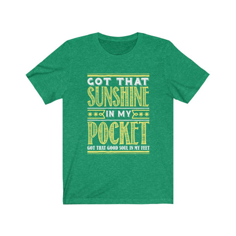 Image of Got That Sunshine in My Pocket - Unisex Tee