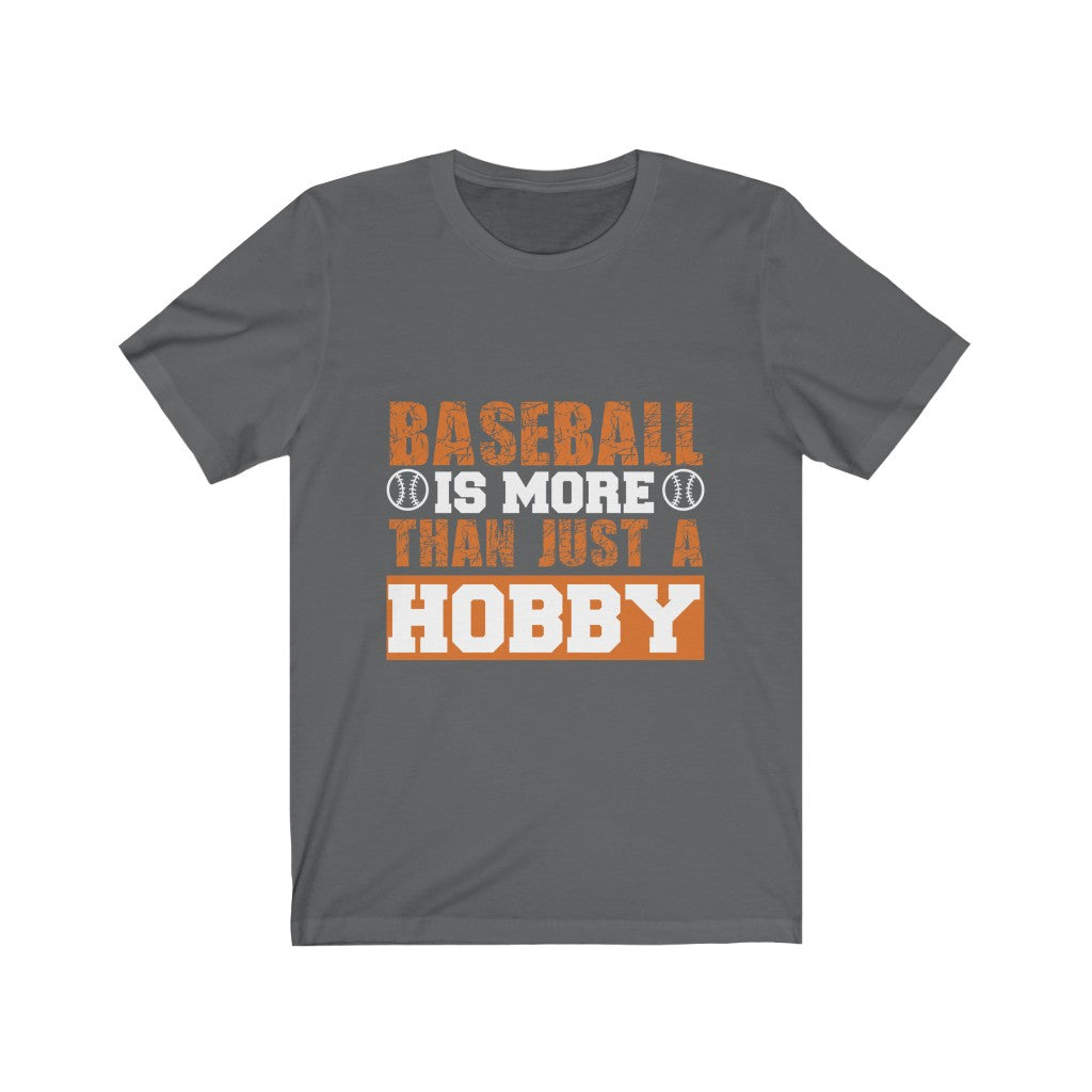 Baseball is More Than Just A Hobby - Unisex Tee