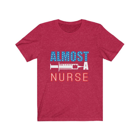 Image of Almost A Nurse - Unisex Tee