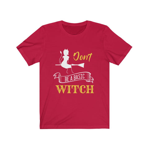 Image of Don't Be a Basic Witch - Unisex Tee - Maas Tee