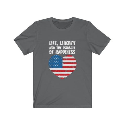 Image of Life Liberty And The Pursuit of Happiness - Unisex Tee