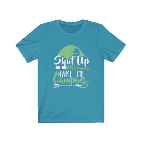 Image of Shut Up And Take Me Camping - Unisex Tee