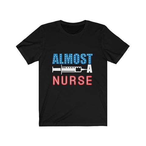 Image of Almost A Nurse - Unisex Tee