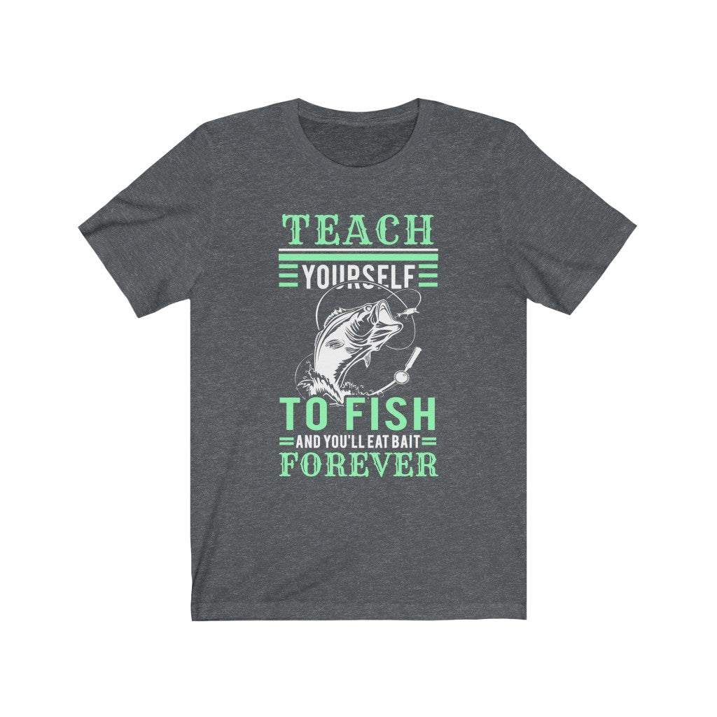 Teach Yourself To Fish - Unisex Tee - Maas Tee