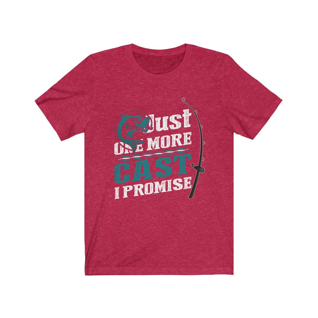 Just One More Cast I Promise - Unisex Tee - Maas Tee