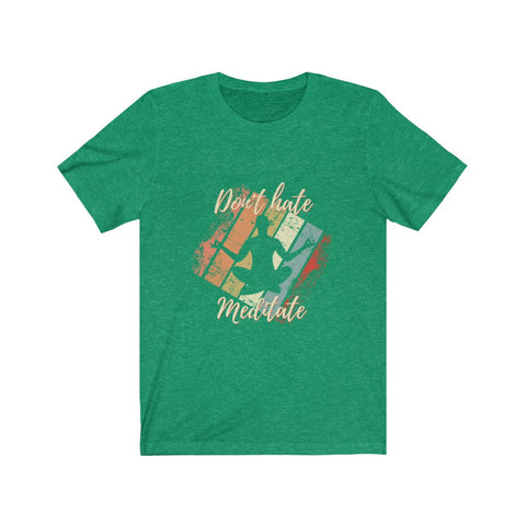 Image of Don't Hate Meditate - Unisex Tee