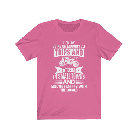 Image of I Enjoy Going on Motorcycle Trips - Unisex Tee - Maas Tee