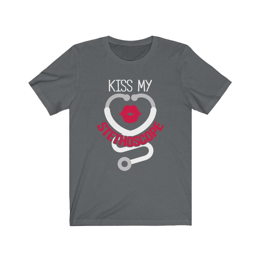 Kiss My Stethoscope - Unisex Tee
