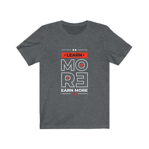 Image of Learn More Earn More - Maas Tee