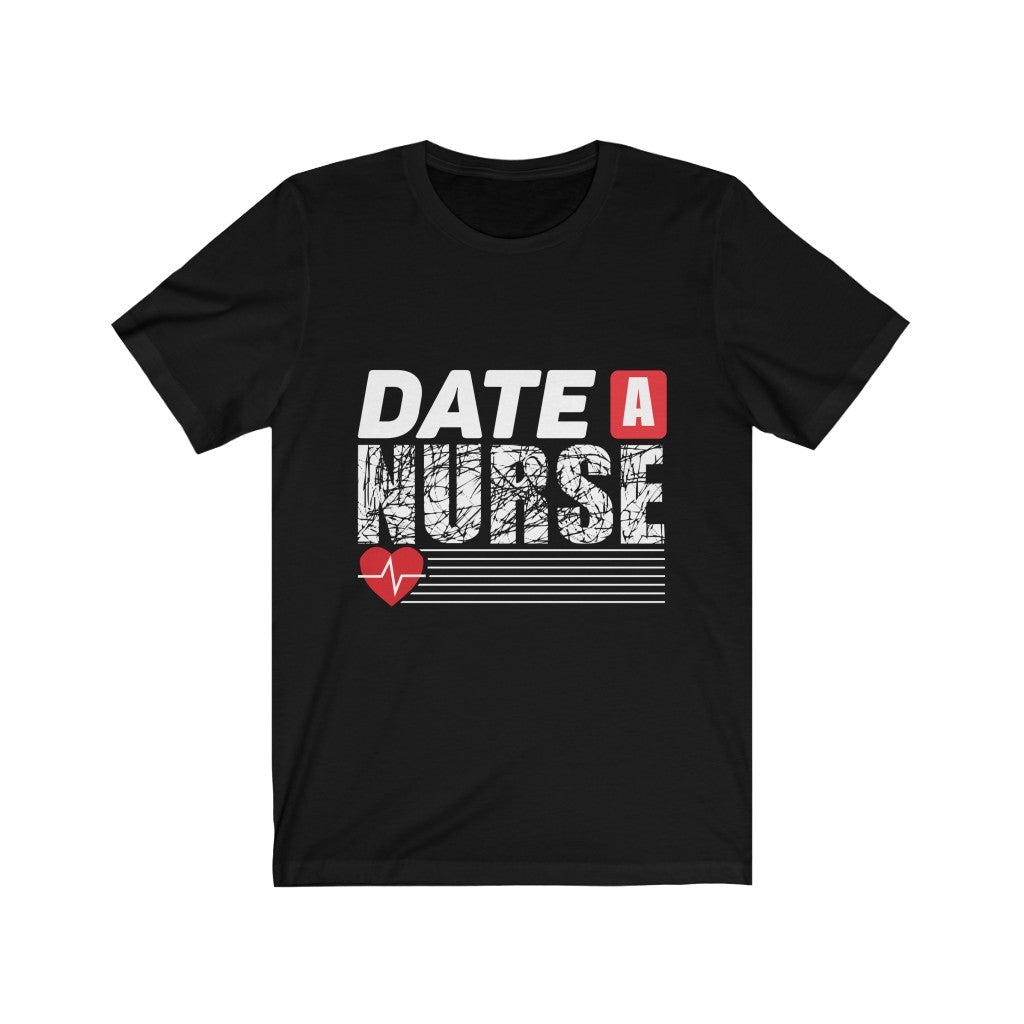 Date A Nurse - Unisex Tee