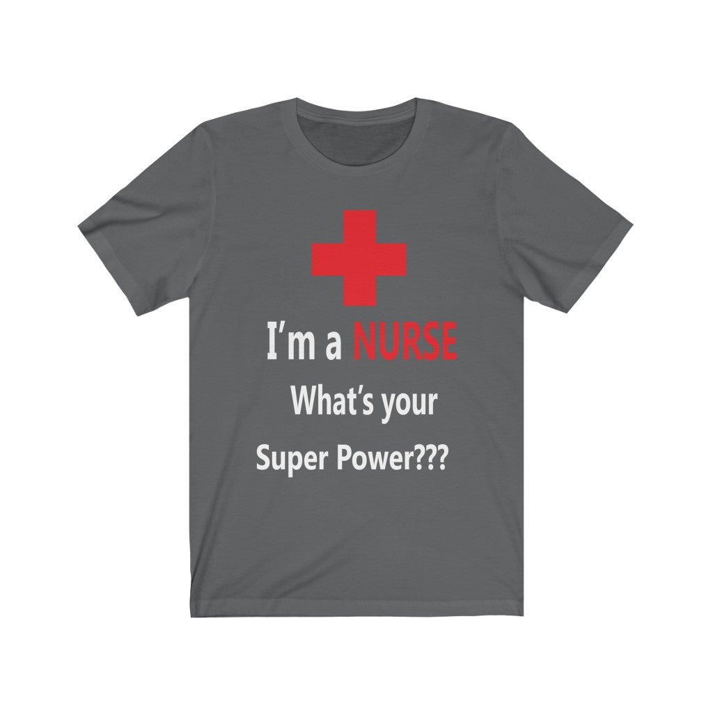 I’m a Nurse - Unisex Tee