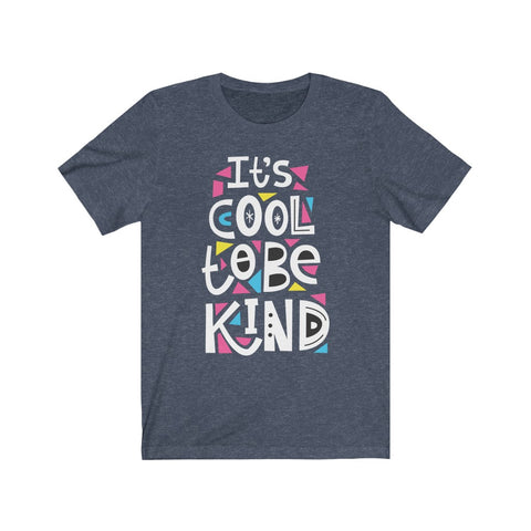 Image of It's Cool to be Kind - Maas Tee