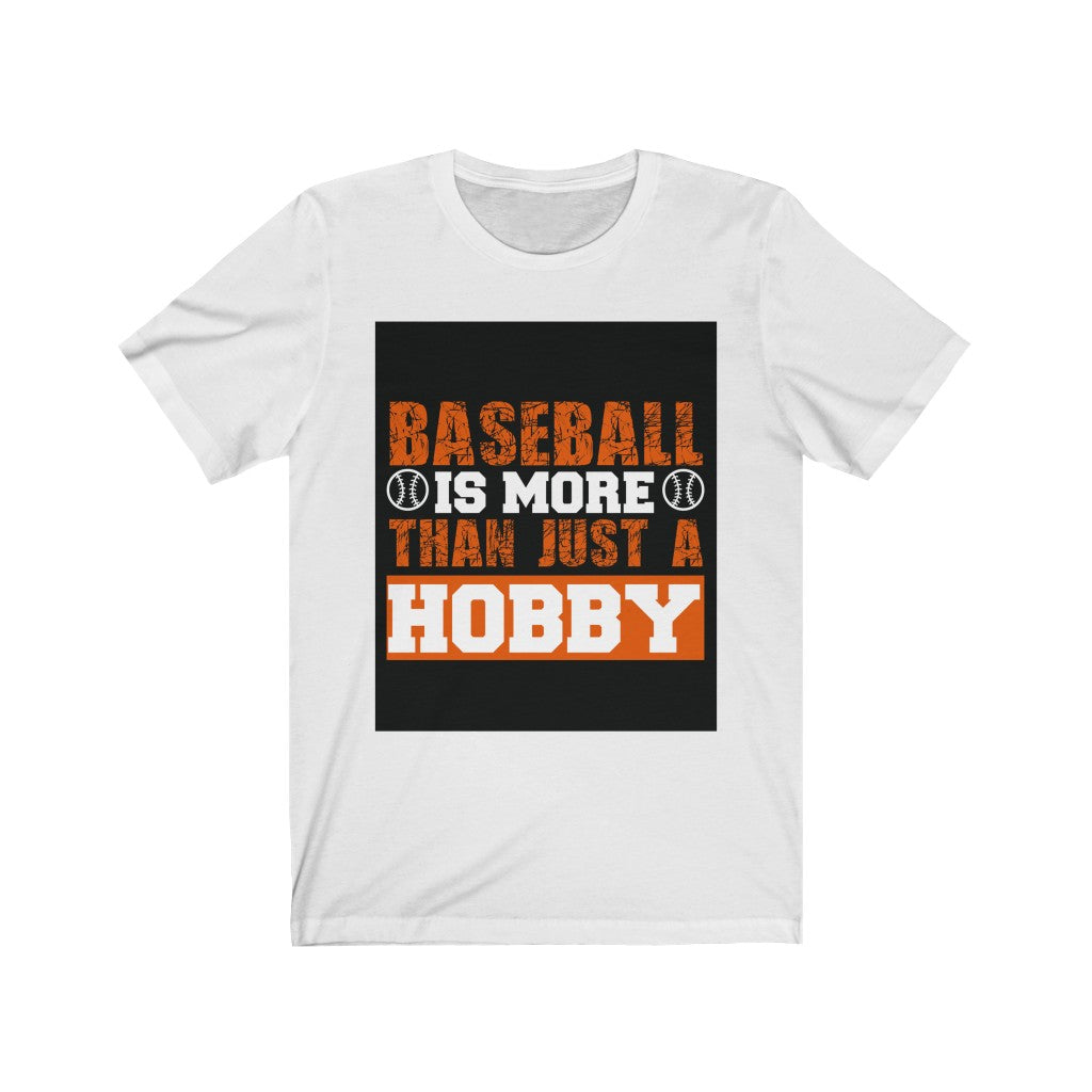 Baseball is More Than Just A Hobby - Unisex Tee