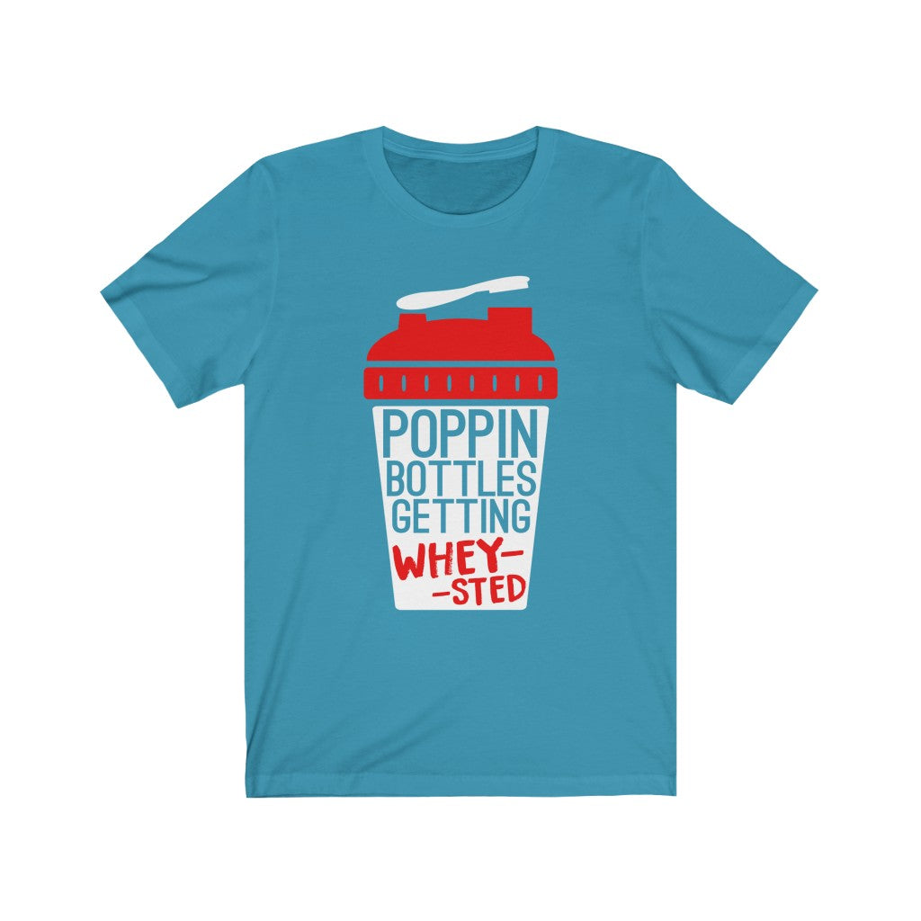 Poppin Bottles Getting Whey-Sted - Unisex Tee - Maas Tee