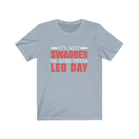 Image of I'm Sore From Leg Day - Unisex Tee - Maas Tee