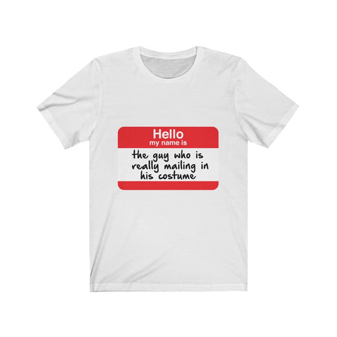 Image of Really Mailing in His Costume - Unisex Tee - Maas Tee