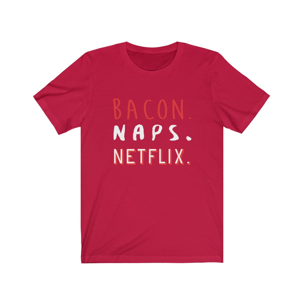 Bacon Naps Netflix - Unisex Tee