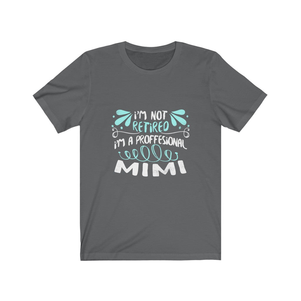 I'm A Professional Mimi - Unisex Tee