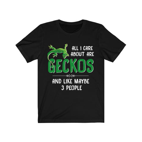 Image of All I care about are GECKOS - Unisex Tee - Maas Tee