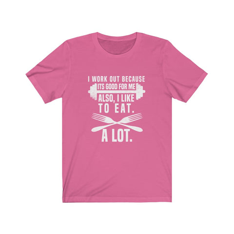 Image of I Work Out Because It's Good For Me - Unisex Tee - Maas Tee