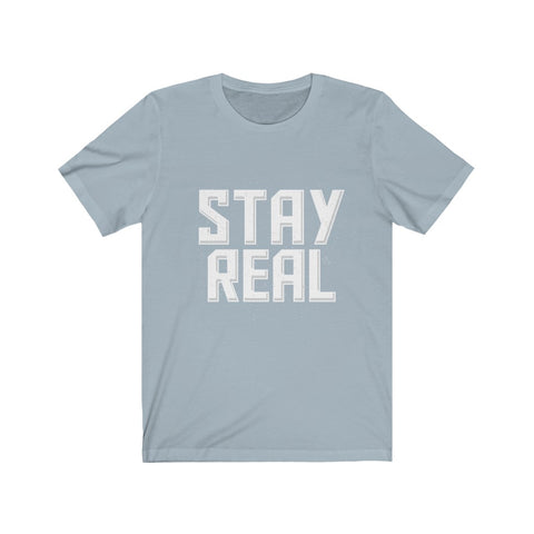 Image of Stay Real - Maas Tee