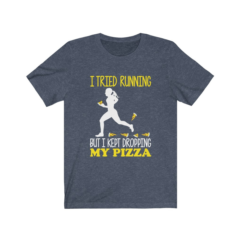 I Kept Dropping My Pizza - Unisex Tee