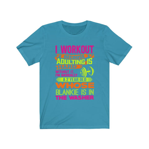 Image of I Workout Because Adulting is Hard - Unisex Tee - Maas Tee