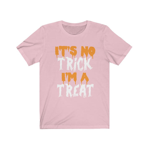 Image of It's No Trick I'm A Treat - Unisex Tee - Maas Tee
