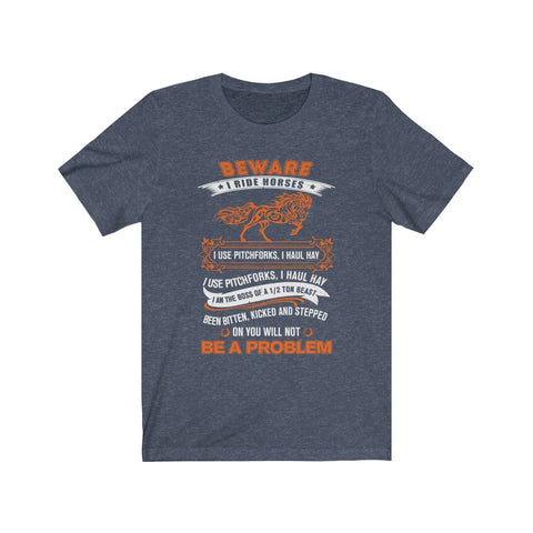 Image of Beware I Ride Horses - Unisex Tee - Maas Tee