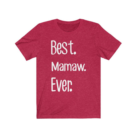 Image of Best Mamaw Ever - Unisex Tee