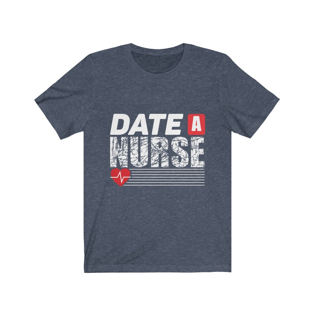 Date A Nurse - Unisex Tee