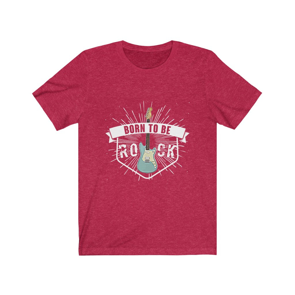 Born To Be Rock - Unisex Tee