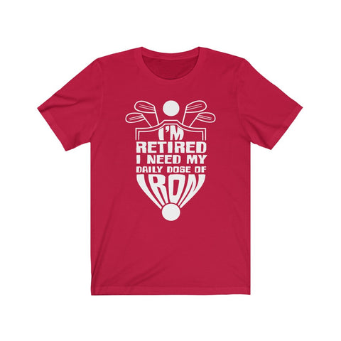 Image of I'm Retired - Unisex Tee