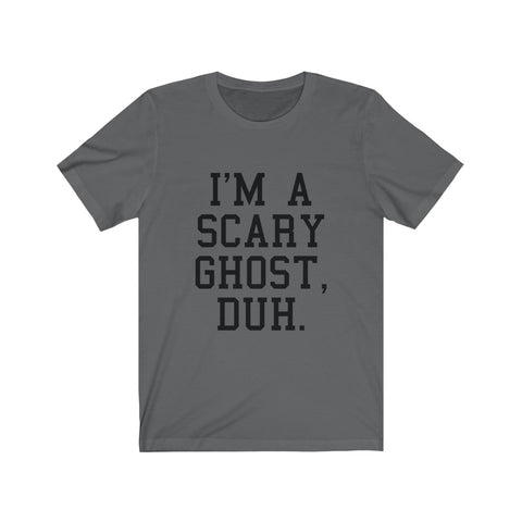 Image of I'm A Scary Ghost - Unisex Tee - Maas Tee