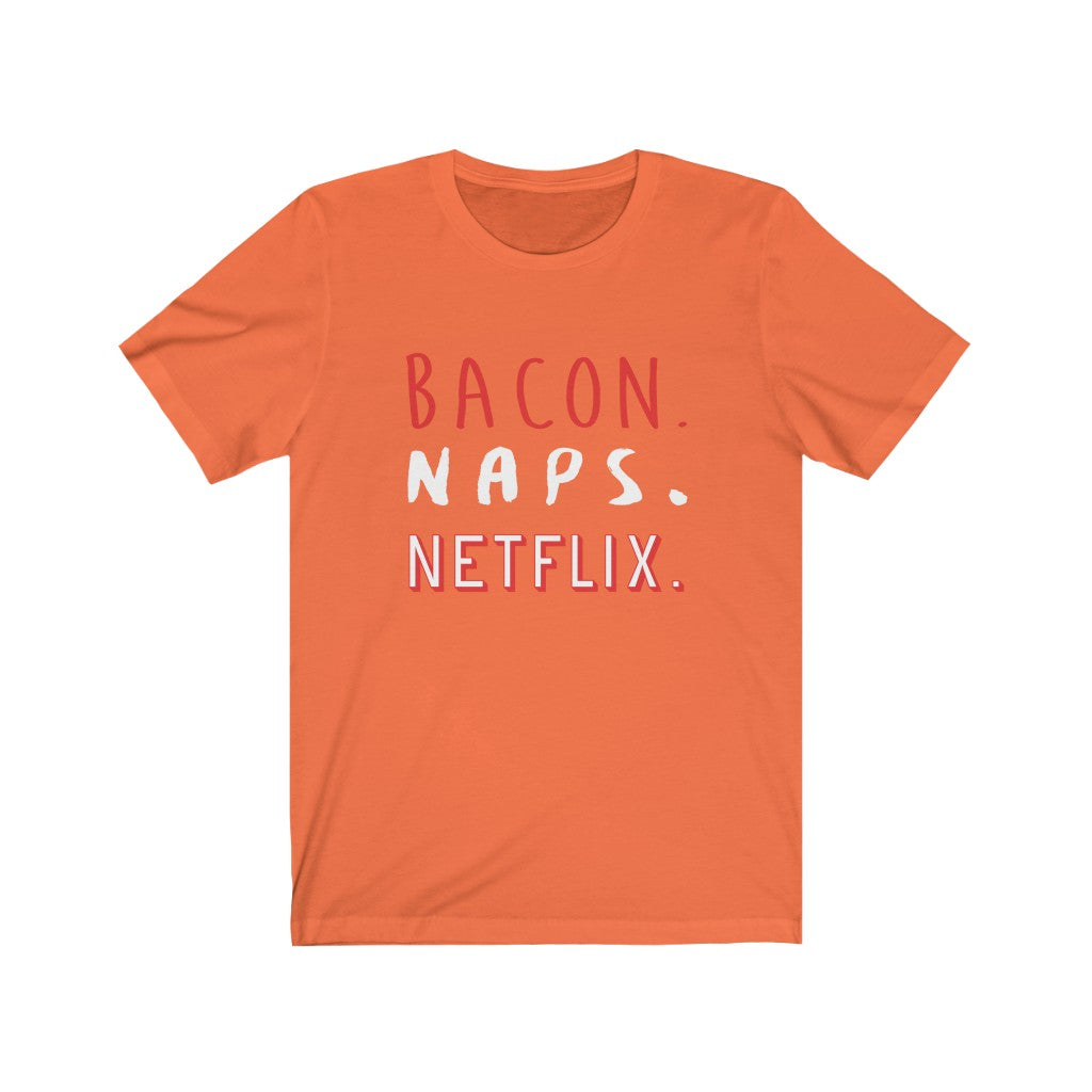 Bacon Naps Netflix - Unisex Tee