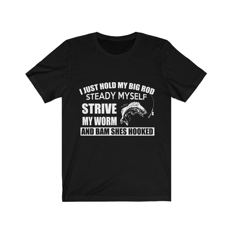 Image of I Just Hold My Big Rod - Unisex Tee - Maas Tee