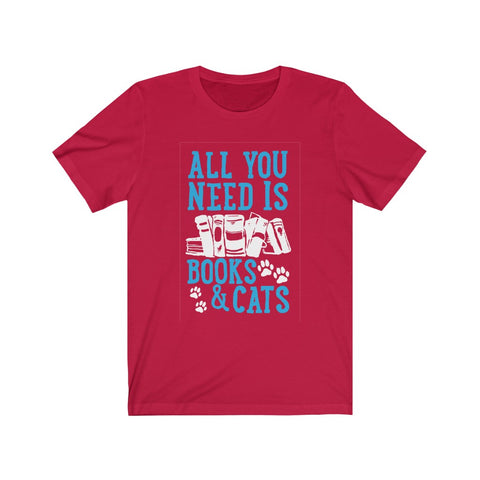 Image of All you need is books and cats - Unisex Tee - Maas Tee
