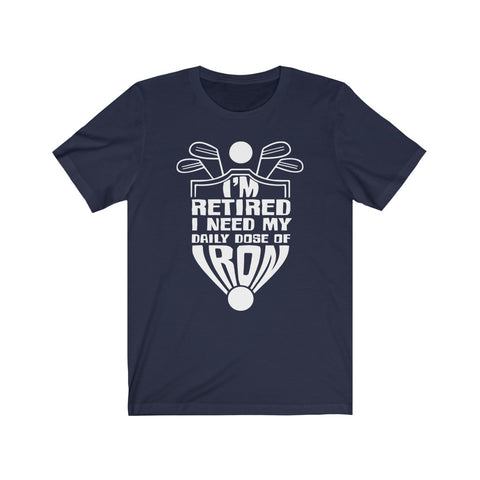 Image of I'm Retired - Unisex Tee