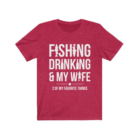 Image of Fishing Drinking & My Wife - Unisex Tee - Maas Tee