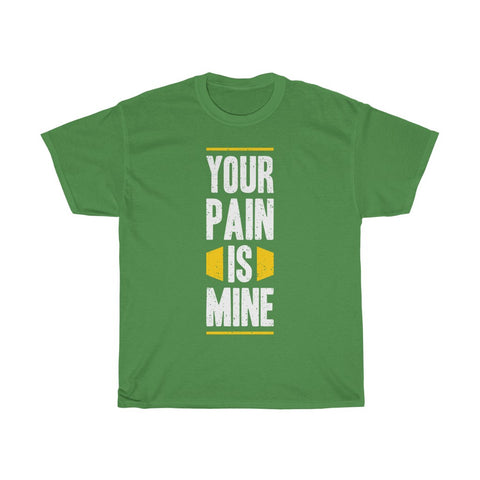 Image of Your Pain is Mine - Maas Tee